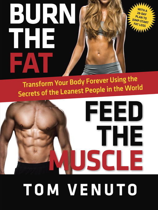 Title details for Burn the Fat, Feed the Muscle by Tom Venuto - Available